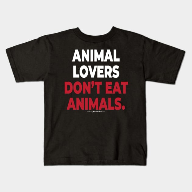 Vegan Activist Graphics #takingblindfoldsoff 54 Kids T-Shirt by takingblindfoldsoff